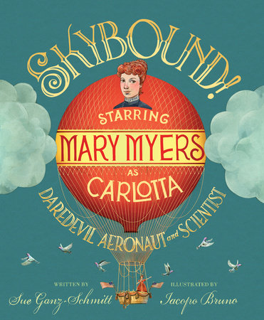 Skybound By Sue Ganz-Schmitt; Illustrated by Iacopo Bruno