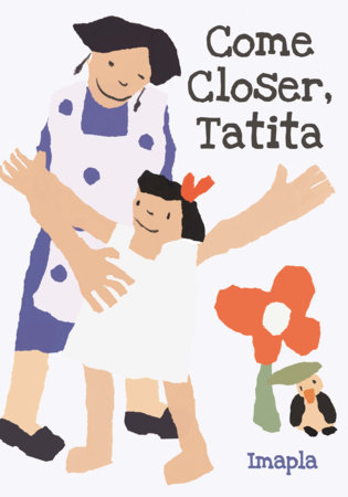 Come Closer, Tatita By Imapla