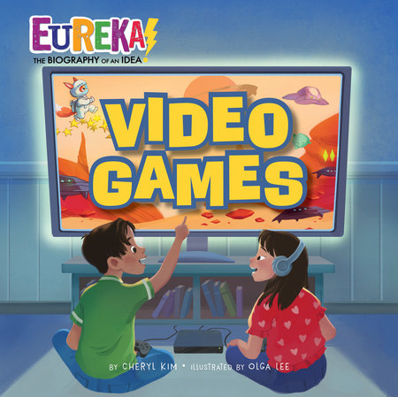 Video Games By Cheryl Kim; Illustrated by Olga Lee