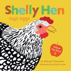 Shelly Hen Lays Eggs By Deborah Chancellor; Illustrated by Julia Groves