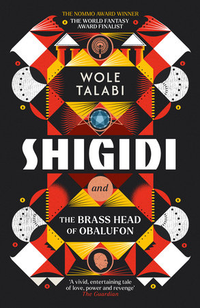 Shigidi and the Brass Head of Obalufon By Wole Talabi