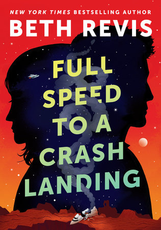 Full Speed to a Crash Landing By Beth Revis