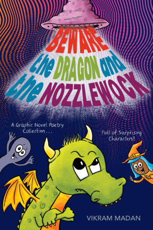 Beware the Dragon and the Nozzlewock By Vikram Madan