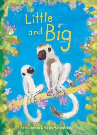 Little and Big By Anne Gutman; Illustrated by Georg Hallensleben