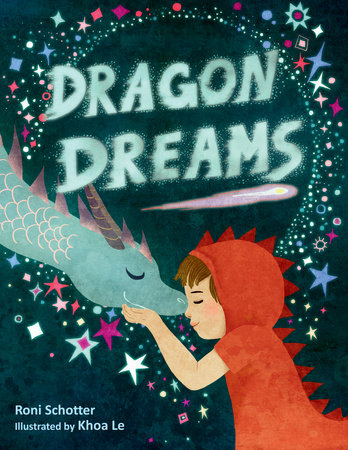 Dragon Dreams By Roni Schotter; Illustrated by Khoa Le