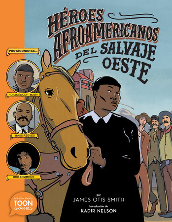 Héroes afroamericanos del salvaje Oeste (Black Heroes of the Wild West) By James Otis Smith