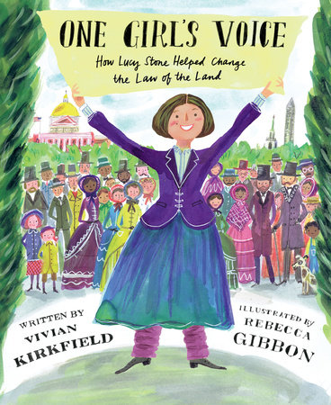 One Girl’s Voice By Vivian Kirkfield; Illustrated by Rebecca Gibbon