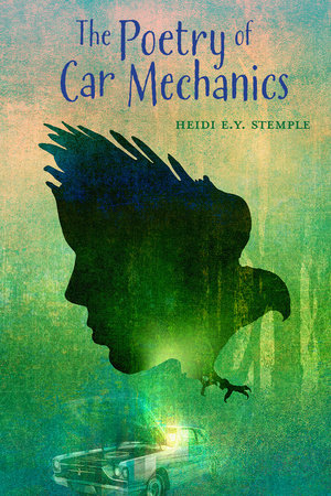 The Poetry of Car Mechanics By Heidi E. Y. Stemple