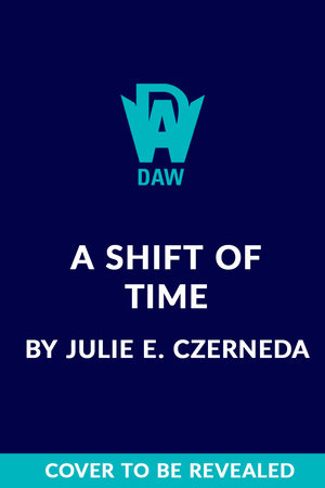 A Shift of Time By Julie E. Czerneda