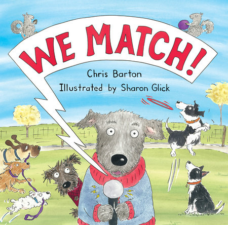 We Match! By Chris Barton; Illustrated by Sharon Glick