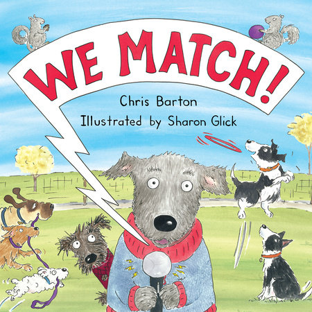 We Match! By Chris Barton; Illustrated by Sharon Glick