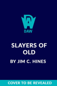 Slayers of Old By Jim C. Hines