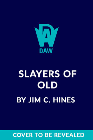 Slayers of Old By Jim C. Hines