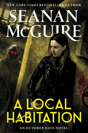 A Local Habitation By Seanan McGuire