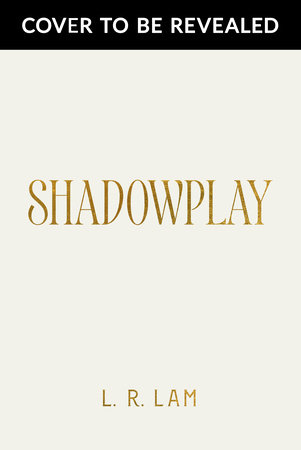 Shadowplay By L. R. Lam