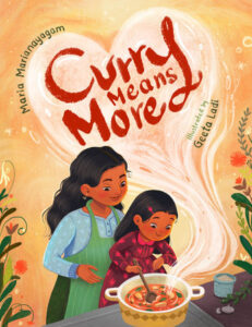 Curry Means More By Maria Marianayagam; Illustrated by Geeta Ladi