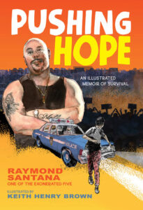 Pushing Hope By Raymond Santana; Illustrated by Keith Henry Brown