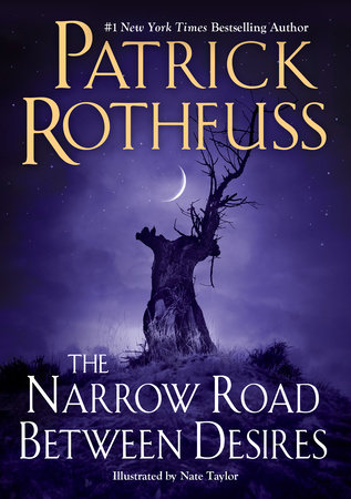 The Narrow Road Between Desires By Patrick Rothfuss