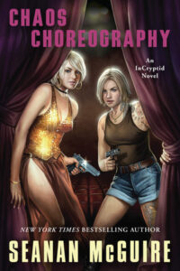 Chaos Choreography By Seanan McGuire
