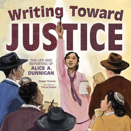 Writing Toward Justice By Peggy Thomas; Illustrated by Tonya Engel
