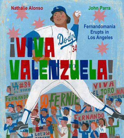 ¡Viva Valenzuela! By Nathalie Alonso; Illustrated by John Parra