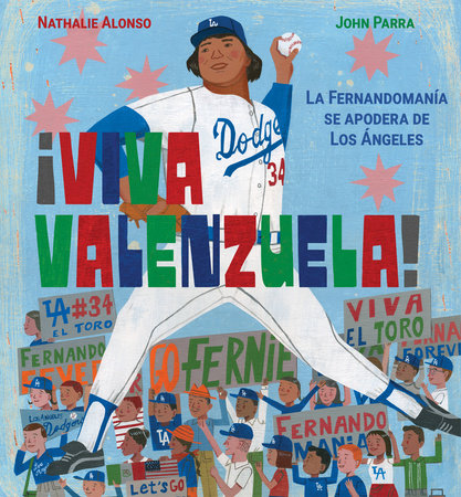 ¡Viva Valenzuela! (Spanish) By Nathalie Alonso; Illustrated by John Parra