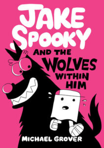 Jake Spooky And the Wolves Within Him By Mike Grover